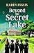 Beyond the Secret Lake: A children's mystery adventure (Secret Lake Mystery Adventures Book 3)