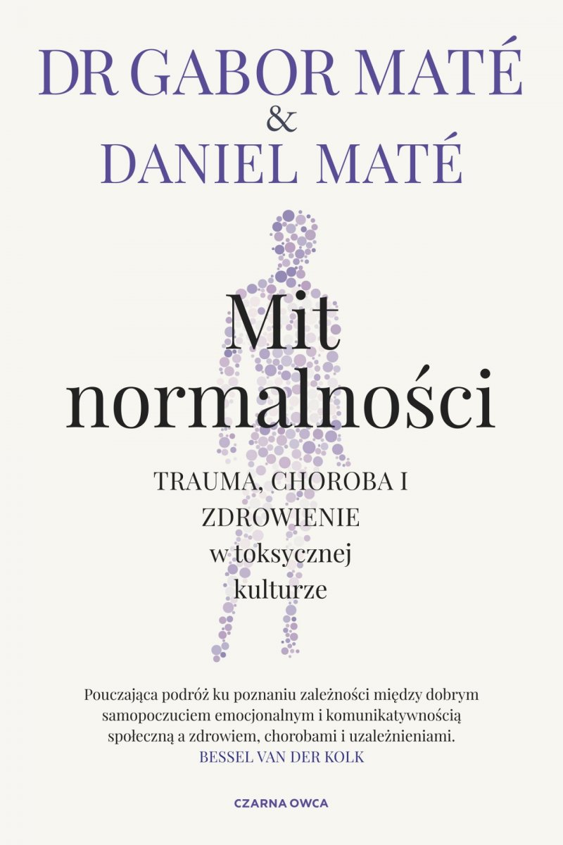 Mit normalności: trauma, choroba i zdrowienie w toksycznej kulturze