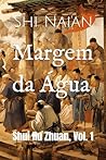 Margem da Água by Shi Nai'an Margem da Água by Shi Nai'an