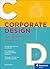 Corporate Design: Das umfassende Handbuch – seitentreues E-Book in Farbe für Fire-Tablets und Kindle-Apps (German Edition)
