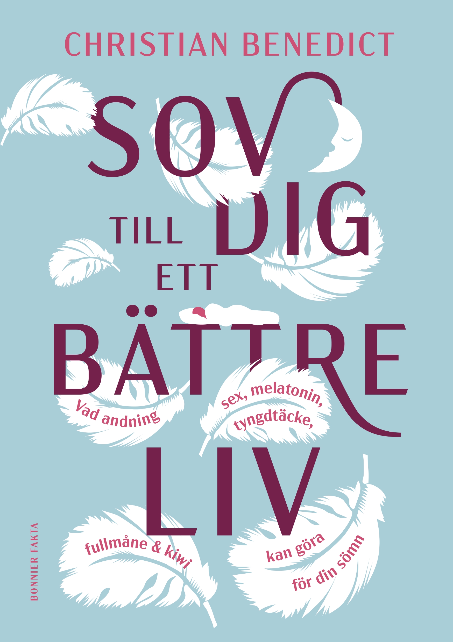 Sov dig till ett bättre liv: vad andning, sex, melatonin, tyngdtäcke, fullmåne och kiwi kan göra för din sömn