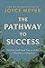 The Pathway to Success: Letting God Lead You to a Life of Meaning and Purpose