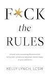 F*ck the Rules: U...
