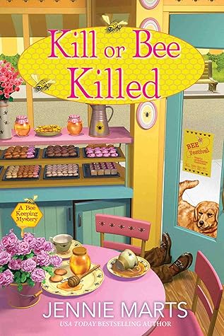 Kill or Bee Killed (A Bee Keeping Mystery #2)