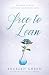 Free to Lean: Making Peace with Your Lopsided Life