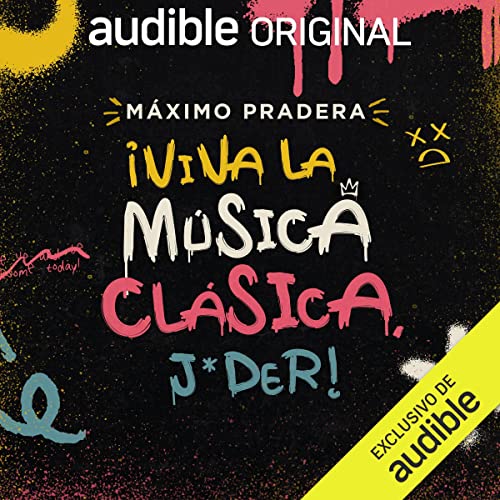 Viva la música clásica, J*der! (Audiobook)