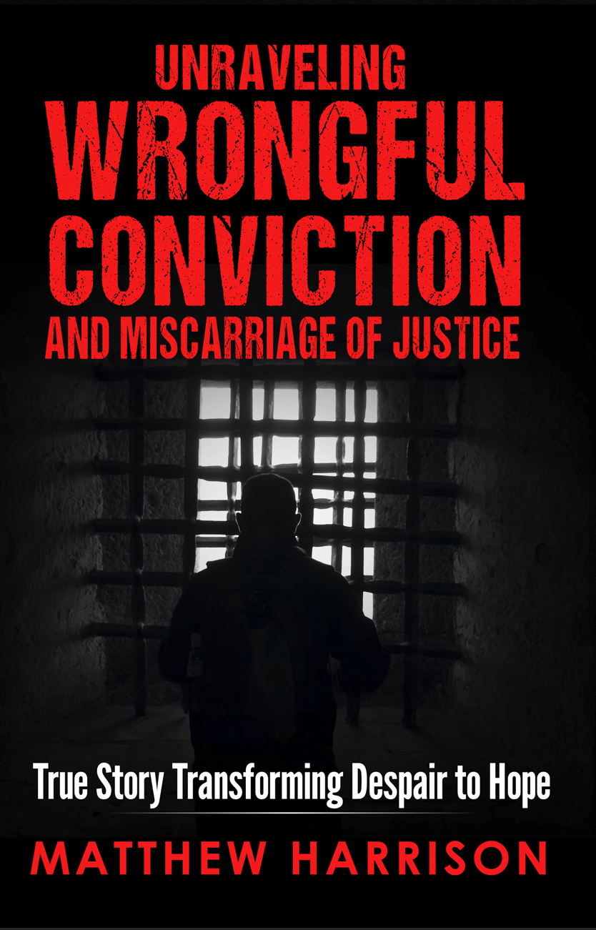 Unraveling Wrongful Conviction and Miscarriage of Justice (2bd edition)