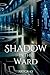 Shadow in the Ward