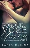 Porque você me amou: série Incondicional livro 2 (Portuguese Edition)