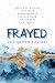 Frayed by Julie Ann Bernier