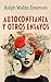 AUTOCONFIANZA Y OTROS ENSAYOS by Ralph Emerson