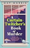 A Curtain Twitcher's Book of Murder