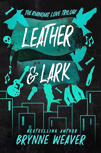Leather & Lark (Ruinous Love Trilogy, #2)