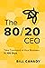 The 80/20 CEO: Take Command...
