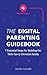 The Digital Parenting Guidebook by David Tucker