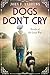 Dogs Don't Cry (Novels of t...