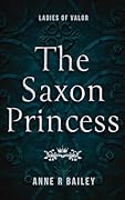 The Saxon Princess (Ladies of Valor, #1)