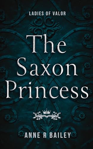 The Saxon Princess (Ladies of Valor, #1)