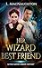 Her Wizard Best Friend (The Feel-Good Urban Fantasy Series Book 4)