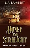 Honey and Starlight by L.A.  Lambert