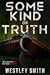 Some Kind of Truth: A Dark Thriller