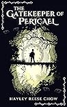 The Gatekeeper of Pericael by Hayley Reese Chow