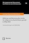 Bildung und Nutzung des Fonds für allgemeine Bankrisiken gemäß § 340g HGB: Voraussetzungen und Maßstäbe (Wettbewerb und Regulierung von Märkten und Unternehmen 50) (German Edition)