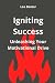 Igniting Success: Unleashing Your Motivational Drive