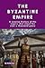 The Byzantine Empire: A concise history of the empire that stood for over a thousand years