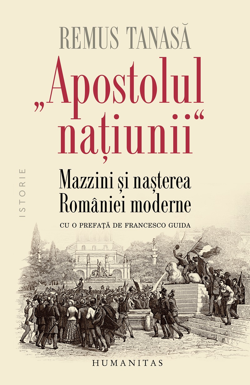 „Apostolul națiunii“. Mazzini și nașterea României moderne