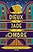 Les Dieux de jade et d'ombre