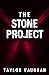 The Stone Project (The Proj...