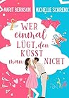 Wer einmal lügt, den küsst man nicht (Herzhaft verliebt 1) (German Edition) Wer einmal lügt, den küsst man nicht (Herzhaft verliebt 1) (German Edition)