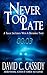 Never Too Late: A Tragic Li...