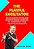 The Playful Facilitator by Jack HM Wong The Playful Facilitator by Jack HM Wong
