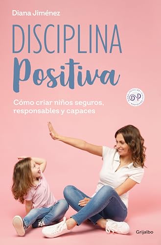 Portada de Disciplina positiva: Cómo criar niños seguros, responsables y capaces, de Diana Jiménez