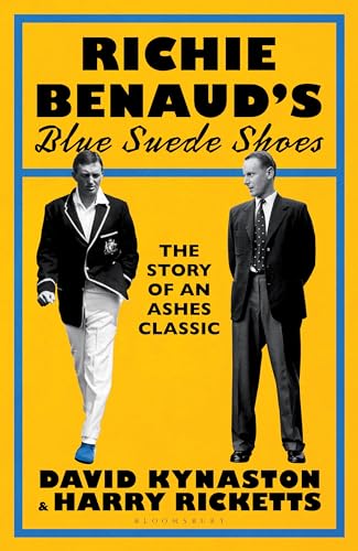 Richie Benaud’s Blue Suede Shoes: The Story of an Ashes Classic (Kindle Edition)