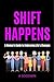 Shift Happens: A Woman’s Guide to Embracing Life’s Changes (Wellness With A Goodwin)