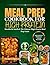 MEAL PREP COOKBOOK FOR HIGH PROTEIN : Shredded & Satisfied: The Ultimate High-Protein Meal Prep Guide