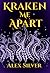 Kraken Me Apart