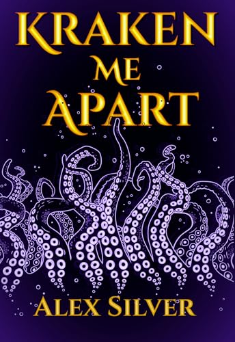 Kraken Me Apart (Kindle Edition)