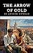 The Arrow of Gold: The Original 1919 Historical Romance Fiction Classic