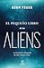 El pequeño libro de los aliens: La fascinante búsqueda de vida extraterrestre (NO FICCIÓN) (Spanish Edition)