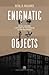 Enigmatic Objects by Resil B. Mojares