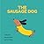 The Sausage Dog: A Story Ab...