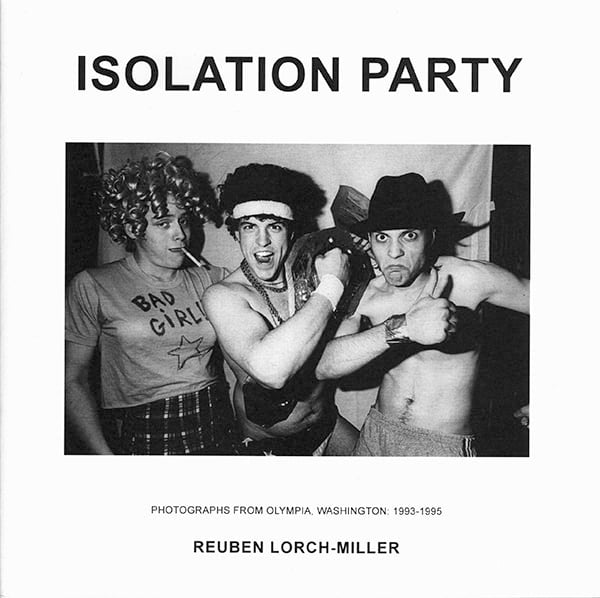 Isolation Party: Photographs from Olympia, Washington 1993-1995 (Paperback)