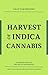 Harvest of Indica Cannabis by Lilly Van Der Post