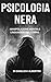 PSICOLOGIA NERA  by Gianluca Albertini