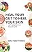 Heal Your Gut To Heal Your ...