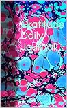 Gratitude Daily Journal Gratitude Daily Journal